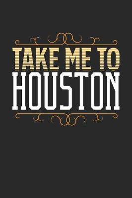 Book cover for Take Me To Houston