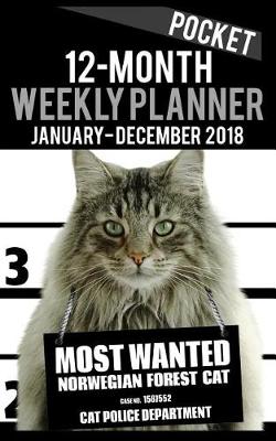 Cover of 2018 Pocket Weekly Planner - Most Wanted Norwegian Forest Cat