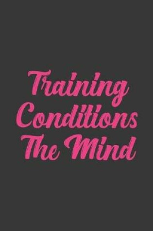 Cover of Training Conditions The Mind