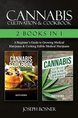 Cover of Cannabis Cultivation & Cookbook - 2 Books in 1