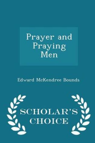 Cover of Prayer and Praying Men - Scholar's Choice Edition