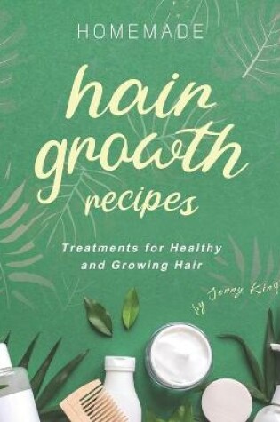 Cover of Homemade Hair Growth Recipes