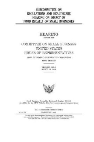 Cover of Subcommittee on Regulations and Healthcare hearing on impact of food recalls on small businesses