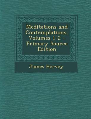 Book cover for Meditations and Contemplations, Volumes 1-2 - Primary Source Edition