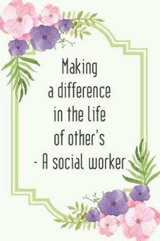Cover of Making a difference in the life of other's - A social worker