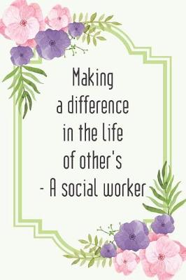 Book cover for Making a difference in the life of other's - A social worker
