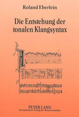 Book cover for Die Entstehung Der Tonalen Klangsyntax