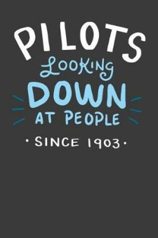 Cover of Pilots Looking Down On People Since 1903