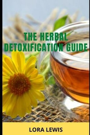 Cover of The Herbal Detoxification Guide