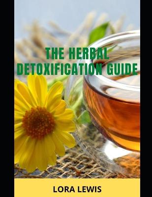 Book cover for The Herbal Detoxification Guide