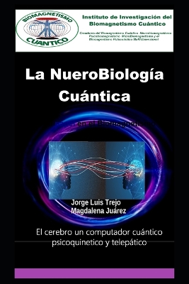 Book cover for La NueroBiología Cuántica Y su papel en el Biomagnetismo Cuántico