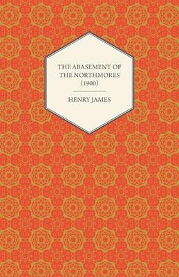 Book cover for The Abasement of the Northmores (1900)