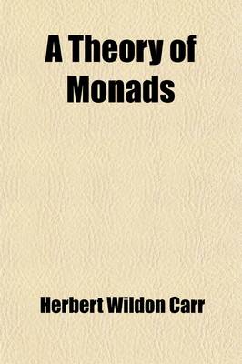 Book cover for A Theory of Monads; Outlines of the Philosophy of the Principle of Relativity