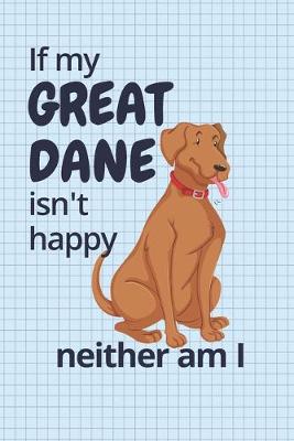 Book cover for If my Great Dane isn't happy neither am I