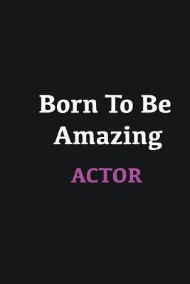 Book cover for Born to me Amazing Actor