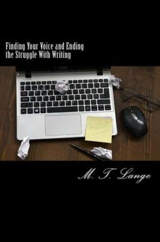 Cover of Finding Your Voice and Ending the Struggle with Writing