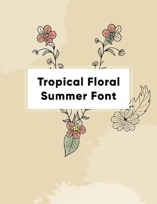 Book cover for Tropical Floral Summer Font