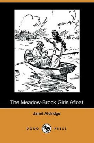 Cover of The Meadow-Brook Girls Afloat(Dodo Press)