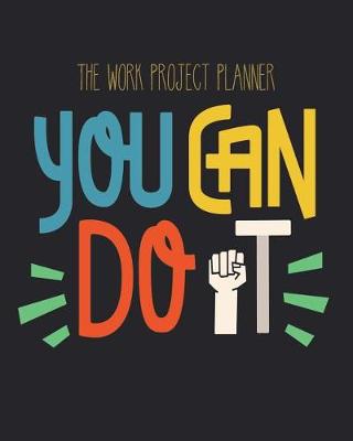 Book cover for The Work Project Planner, You can do it