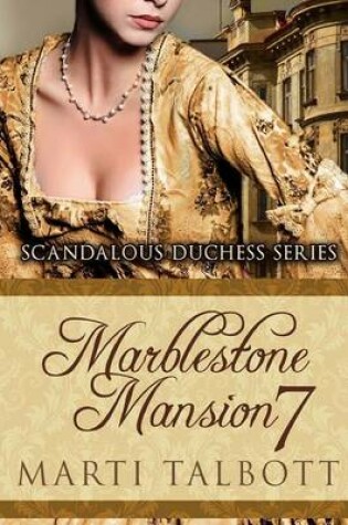 Cover of Marblestone Mansion, Book 7 (Scandalous Duchess Series)