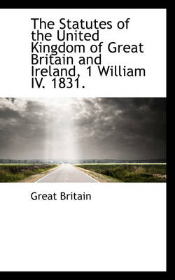 Book cover for The Statutes of the United Kingdom of Great Britain and Ireland, 1 William IV. 1831.