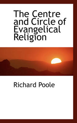 Book cover for The Centre and Circle of Evangelical Religion