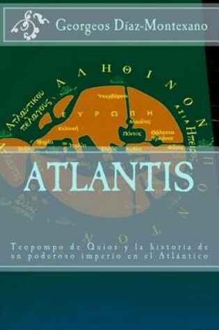 Cover of ATLANTIS. Teopompo de Quios y la historia de un poderoso imperio en el Atlantico