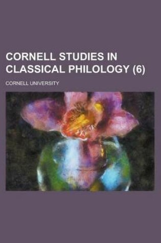 Cover of Cornell Studies in Classical Philology (Volume 6)