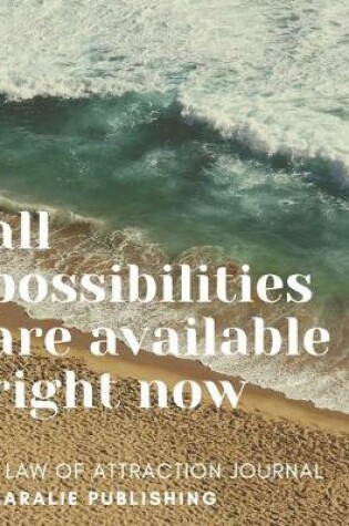 Cover of All possibilities are available right now