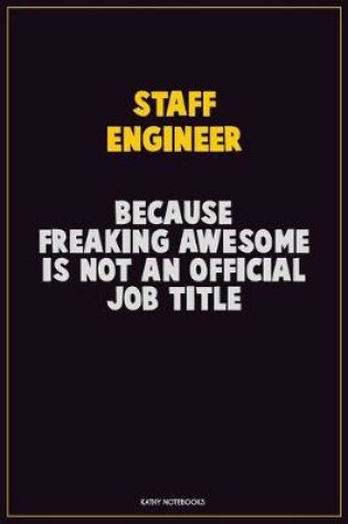 Cover of Staff Engineer, Because Freaking Awesome Is Not An Official Job Title