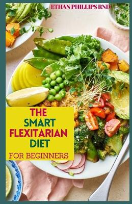 Book cover for The Smart Flexitarian Diet for Beginners