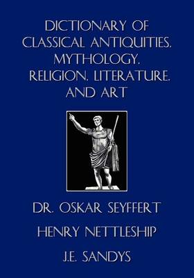 Book cover for Dictionary of Classical Antiquities, Mythology, Religion, Literature, and Art