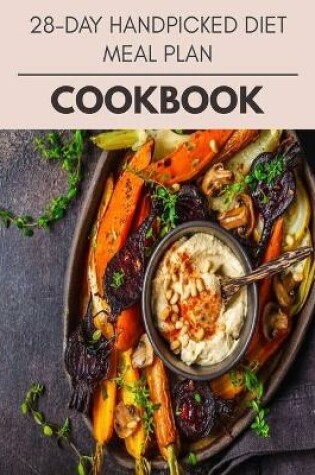Cover of 28-day Handpicked Diet Meal Plan Cookbook