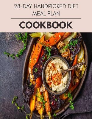 Book cover for 28-day Handpicked Diet Meal Plan Cookbook