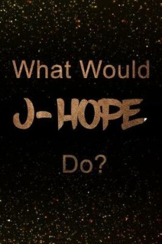 Cover of What Would J-Hope Do?