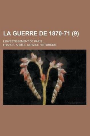 Cover of La Guerre de 1870-71; L'Investissement de Paris ... (9)