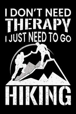 Book cover for I don't need therapy I just need to go hiking