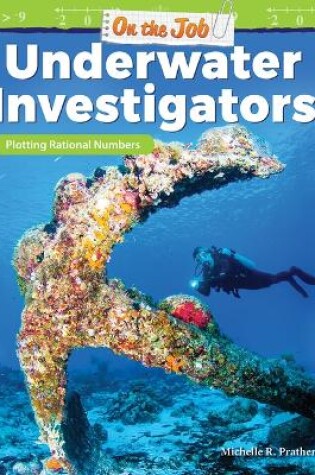 Cover of On the Job: Underwater Investigators: Plotting Rational Numbers