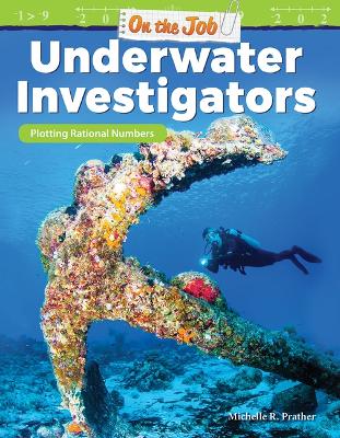 Cover of On the Job: Underwater Investigators: Plotting Rational Numbers