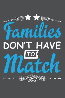 Book cover for Families Don't Have To Match