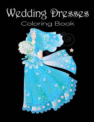 Book cover for Wedding Dresses Coloring Book