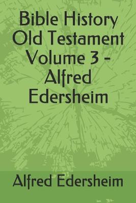 Book cover for Bible History Old Testament Volume 3 - Alfred Edersheim