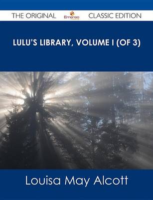 Book cover for Lulu's Library, Volume I (of 3) - The Original Classic Edition