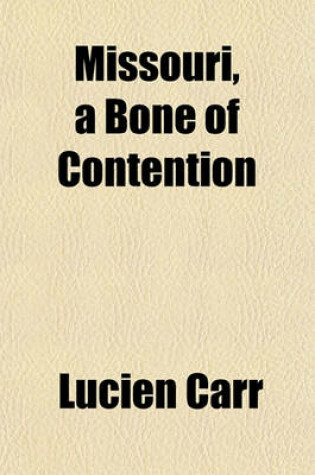 Cover of Missouri, a Bone of Contention