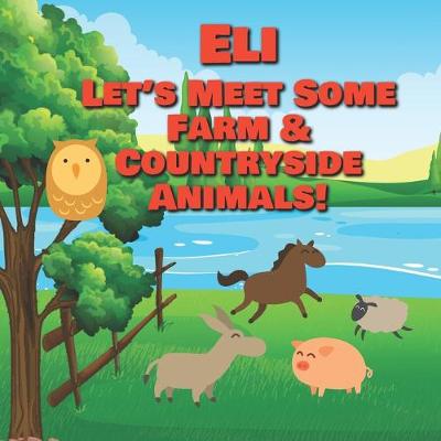 Book cover for Eli Let's Meet Some Farm & Countryside Animals!