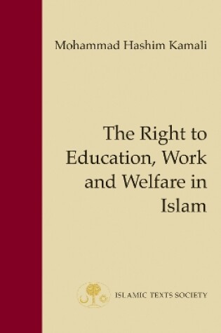 Cover of The Right to Education, Work and Welfare in Islam