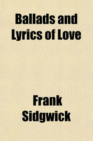 Cover of Ballads and Lyrics of Love