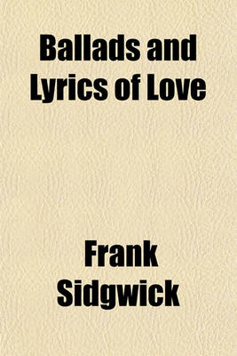 Book cover for Ballads and Lyrics of Love