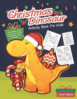 Book cover for Christmas Dinosaur Activity Book For Kids