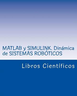 Book cover for MATLAB y Simulink. Dinamica de Sistemas Roboticos